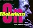 Forward Through the Rearview Mirror: Reflections on and by Marshall McLuhan