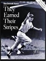 They Earned Their Stripes: The Detroit Tigers' All-Time Team