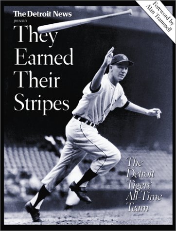 They Earned Their Stripes: The Detroit Tigers' All-Time Team