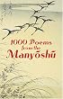 1000 Poems from the Manyoshu: The Complete Nippon Gakujutsu Shinkokai Translation