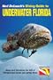 Diving Guide to Underwater Florida, 11th Edition