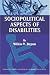 Sociopolitical Aspects of Disabilities: The Social Perspectives and Political History of Disabilities and Rehabilitation in the United States