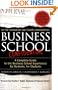 Business School Confidential: A Complete Guide to the Business School Experience: By Students, for Students