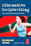 Alternative Scriptwriting, Fourth Edition: Rewriting the Hollywood Formula