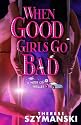 When Good Girls Go Bad