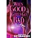 When Good Girls Go Bad