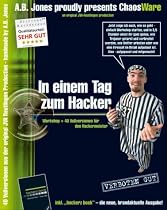 In einem Tag zum Hacker, 1 CD-ROM m. Buch Verboten gut. Workshop + 40 Vollversionen für den Hackermeister. Mit 'hackerz book'. Für Windows 98/ME/XP