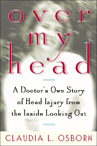 Books: Over My Head. A Doctor's Own Story of Head Injury from the Inside Looking Out