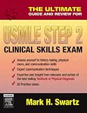  : The Ultimate Guide and Review for the USMLE Step 2 Clinical Skills Exam