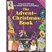 The Advent-Christmas Book (Living and Celebrating Catholic Customs and Traditions)