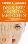 Der Siebte Sinn des Menschen: Gedanken�bertragung, Vorahnungen und andere unerkl�rliche F�higkeiten