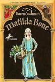 Matilda Bone by Cushman, Karen (2002) Paperback