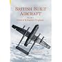 British Built Aircraft: Central and Eastern England: v. 4