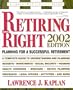 Retiring Right 2002: Planning for a Successful Retirement