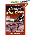 Fly-Fishing Alaska's Wild Rivers by Dan Heiner