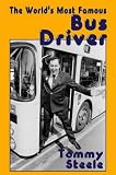 The World`s Most Famous Bus Driver