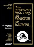 Les ma&icirc;tres &eacute;cuyers du man&egrave;ge de Saumur