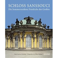 Schloss Sanssouci: Die Sommerresidenz Friedrichs des Gro�en