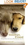 Goodbye, Friend: Healing Wisdom for A...