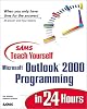 Sams Teach Yourself Outlook 2000 Programming in 24 Hours (Sams Teach Yourself...in 24 Hours (Paperback))