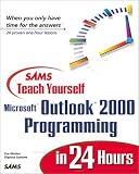 Sams Teach Yourself Outlook 2000 Programming in 24 Hours (Sams Teach Yourself...in 24 Hours) Sue Mosher