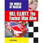 Bill Elliott: The Fastest Man Alive (The World of Nascar) book cover