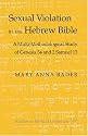 Sexual Violation in the Hebrew Bible: A Multi-methodological Study of Genesis 34 And 2 Samuel 13 (Studies in Biblical Literature)