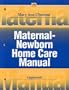 Maternal-Newborn Home Care Manual (Home Care Manuals)