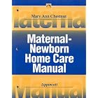 Maternal-Newborn Home Care Manual (Home Care Manuals) by  Mary Ann Chestnut