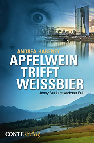 Apfelwein trifft Weissbier (Jenny Becker Krimi 6) (German Edition)