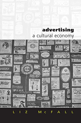 Advertising: A Cultural Economy (Culture, Representation and Identity series)