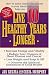 Live 10 Healthy Years Longer