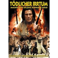 T�dlicher Irrtum - Machtkampf um das schwarze Gold