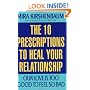 Our Love Is Too Good to Feel So Bad: Ten Prescriptions To Heal Your Relationship