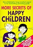 More Secrets of Happy Children