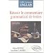 R�ussir le commentaire grammatical de textes