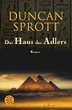 Das Haus des Adlers - Das erste Buch der Ptolem&auml;er-Tetralogie - Duncan Sprott, Karsten Singelmann