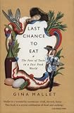 Last Chance to Eat: The Fate of Taste in a Fast Food World