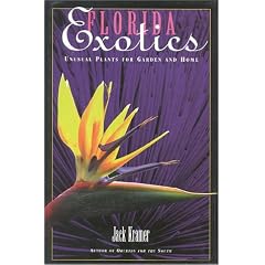 Florida Exotics: Unusual Plants for Garden and Home