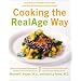 Cooking the RealAge Way: Turn back your biological clock with more than 80 delicious and easy recipes