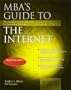 MBA's Guide to the Internet: The Essential Internet Reference for Business Professionals