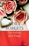 Der Anfang aller Dinge - Nora Roberts