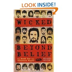 Wicked Beyond Belief: The Hunt for the Yorkshire Ripper