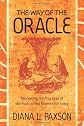 Way of the oracle : recovering the practices of the past to find answers for today