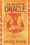 Way Of The Oracle: Recovering the Practices of the Past to Find Answers for Today