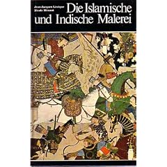 Die Islamische und Indische Malerei.