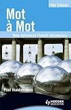 Mot a Mot: New Advanced French Vocabulary