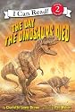 The Day the Dinosaurs Died (I Can Read - Level 2 (Quality))