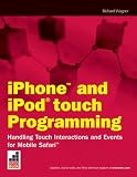 iPhone and iPod Touch Programming: Handling Touch Interactions and Events for Mobile Safari (Wrox Briefs)