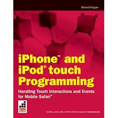 iPhone and iPod Touch Programming: Handling Touch Interactions and Events for Mobile Safari (Wrox Briefs)